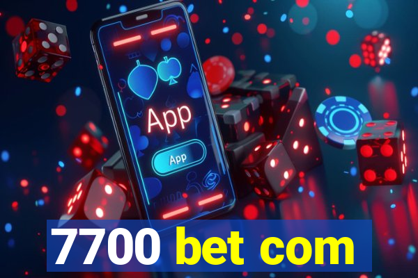 7700 bet com